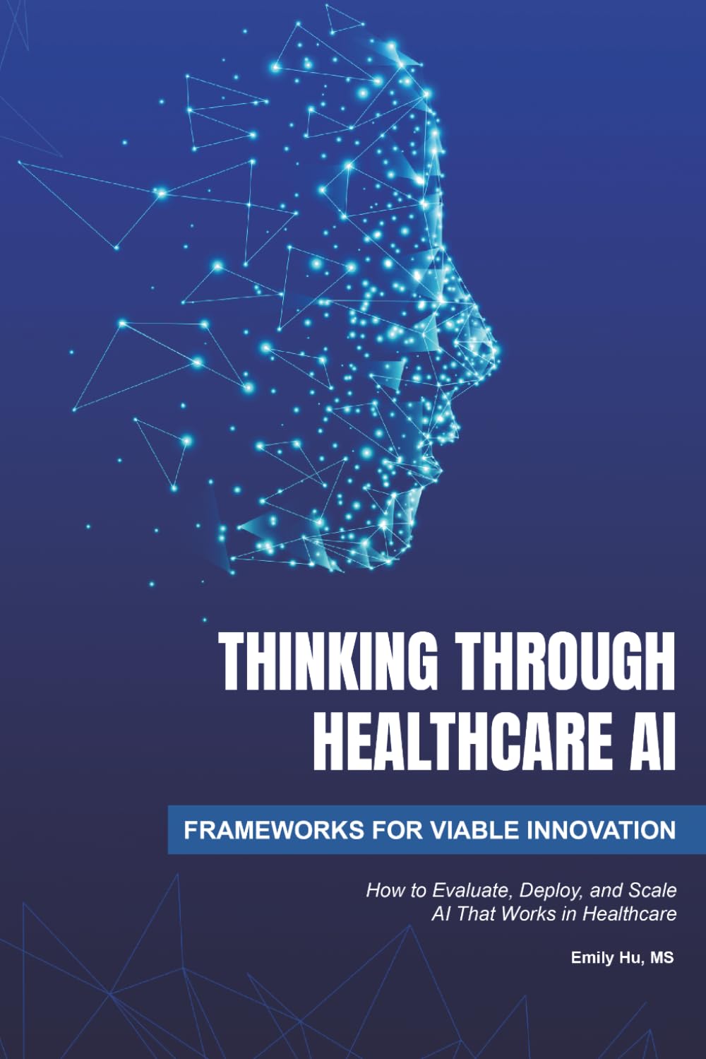 Thinking Through Healthcare AI: Frameworks for Viable Innovation