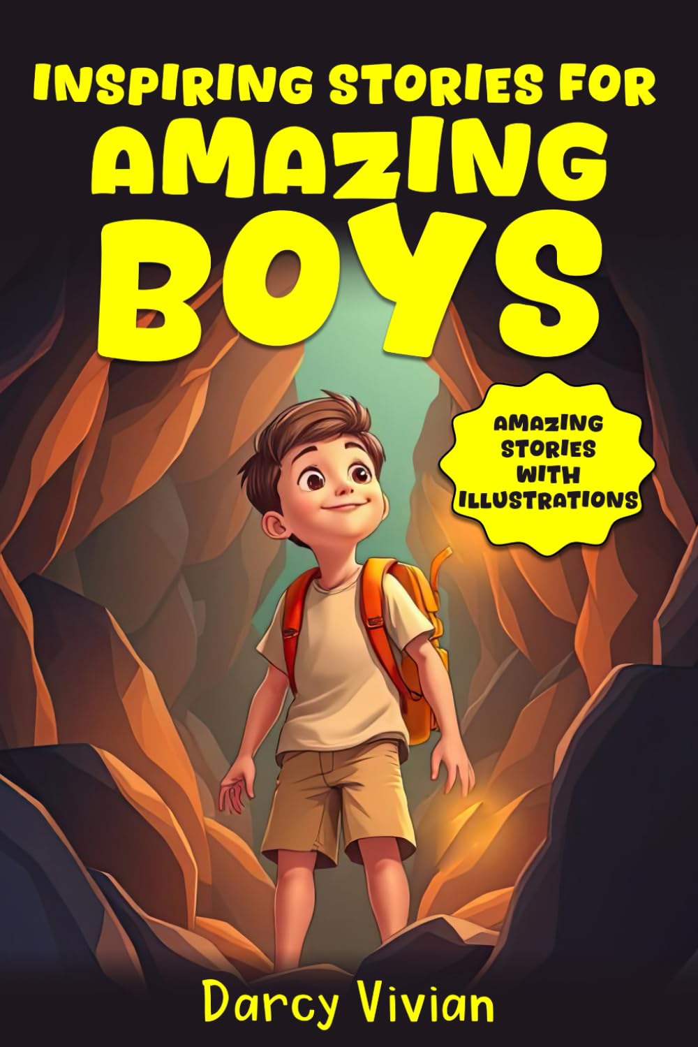 Inspiring Stories for Amazing Boys:: Inspiring Tales for Brave Boys to Believe in Themselves, A Motivational Book about Courage, Confidence and Friendship (Born To Lead)