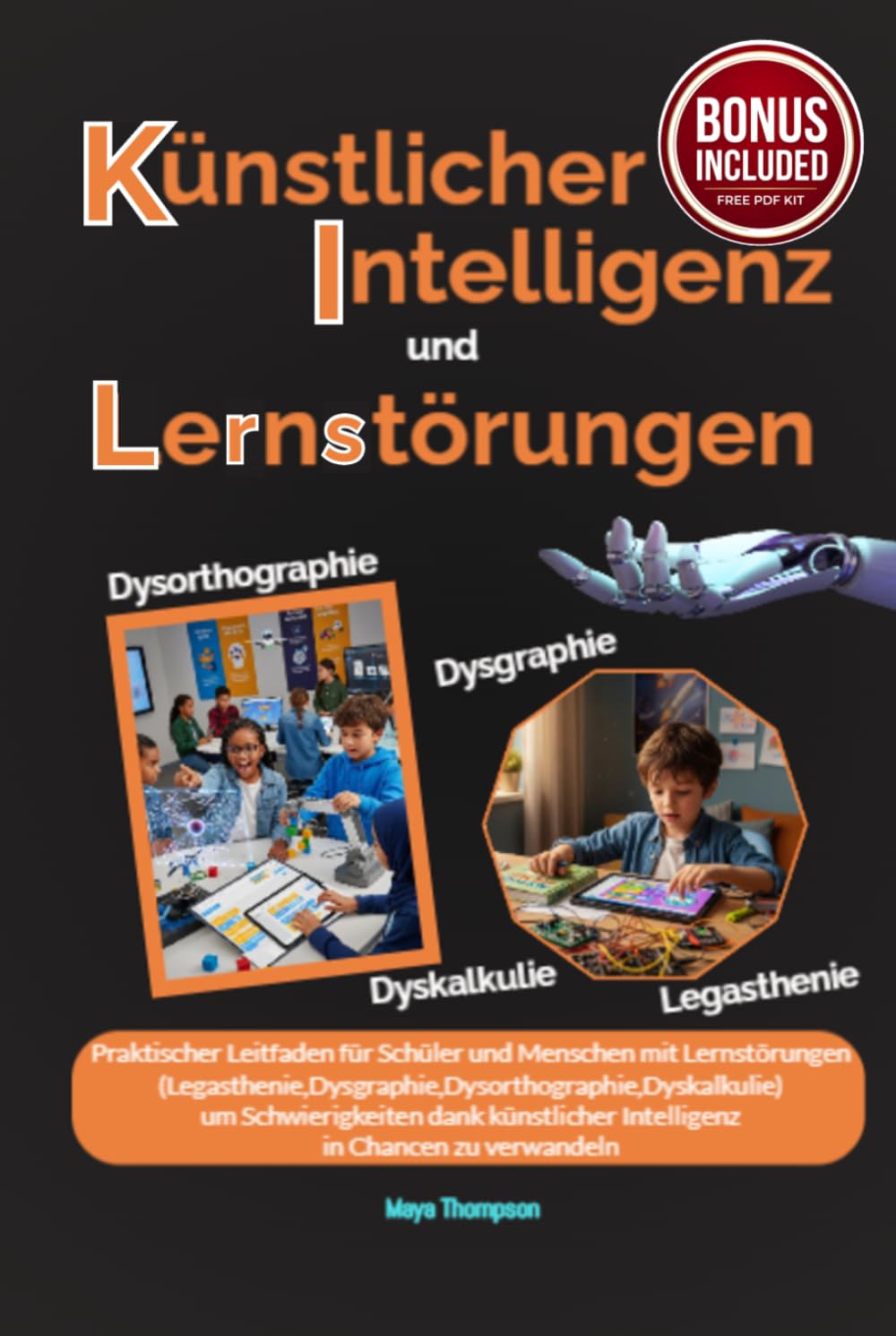 KI und LRS: Praktischer Leitfaden für Schüler und Menschen mit Lernstörungen(Legasthenie,Dysgraphie,Dysorthographie,Dyskalkulie)um Schwierigkeiten dank künstlicher Intelligenz in Chancen zu verwandeln