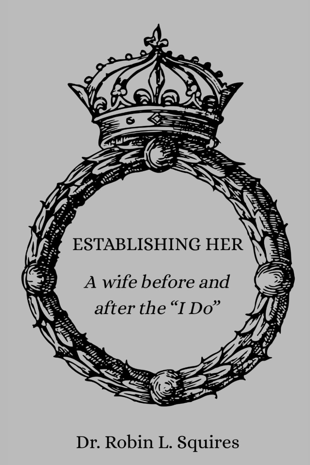 Establishing Her: A wife before and after saying "I do"