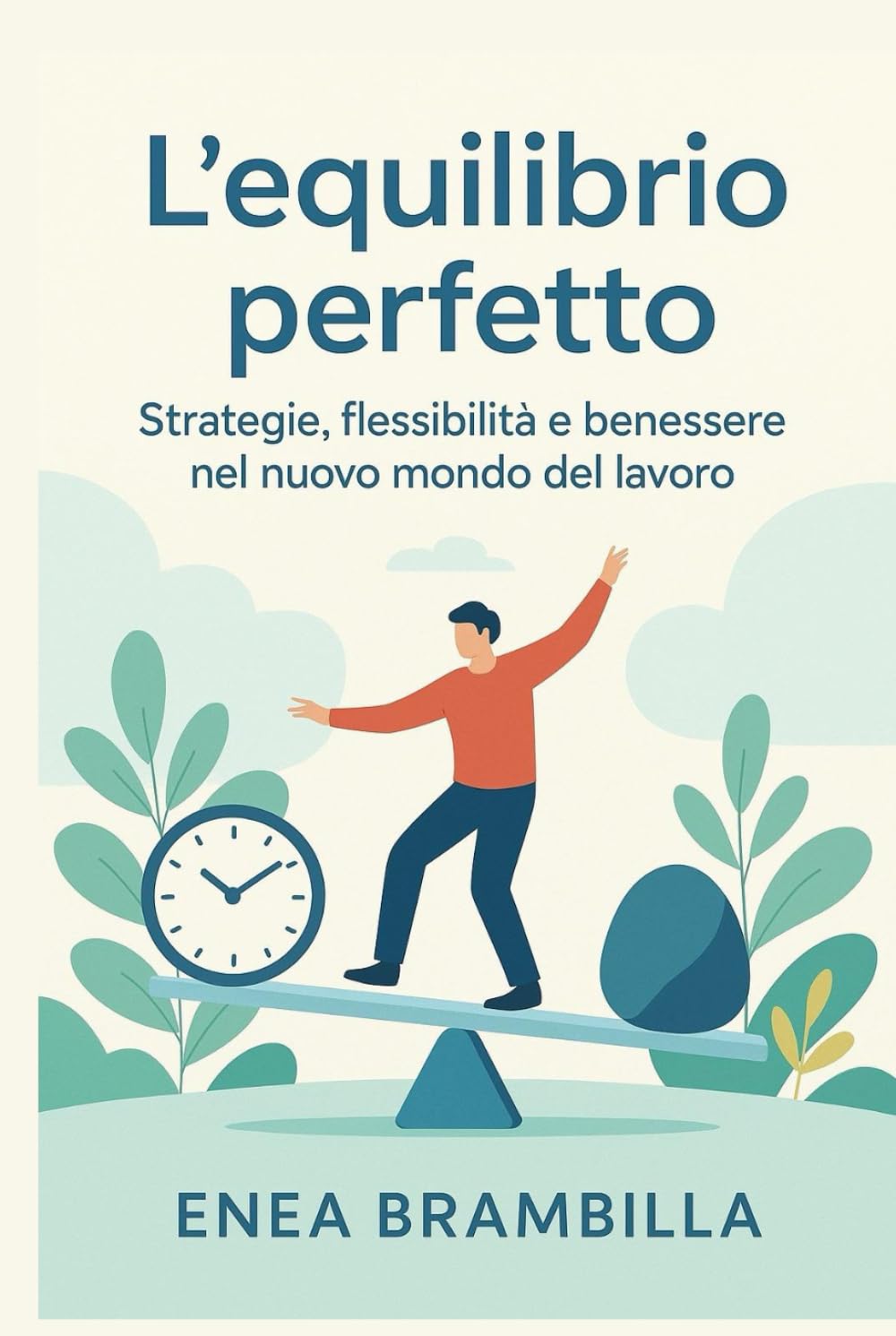 L’Equilibrio Perfetto: Strategie, flessibilità e benessere nel nuovo mondo del lavoro