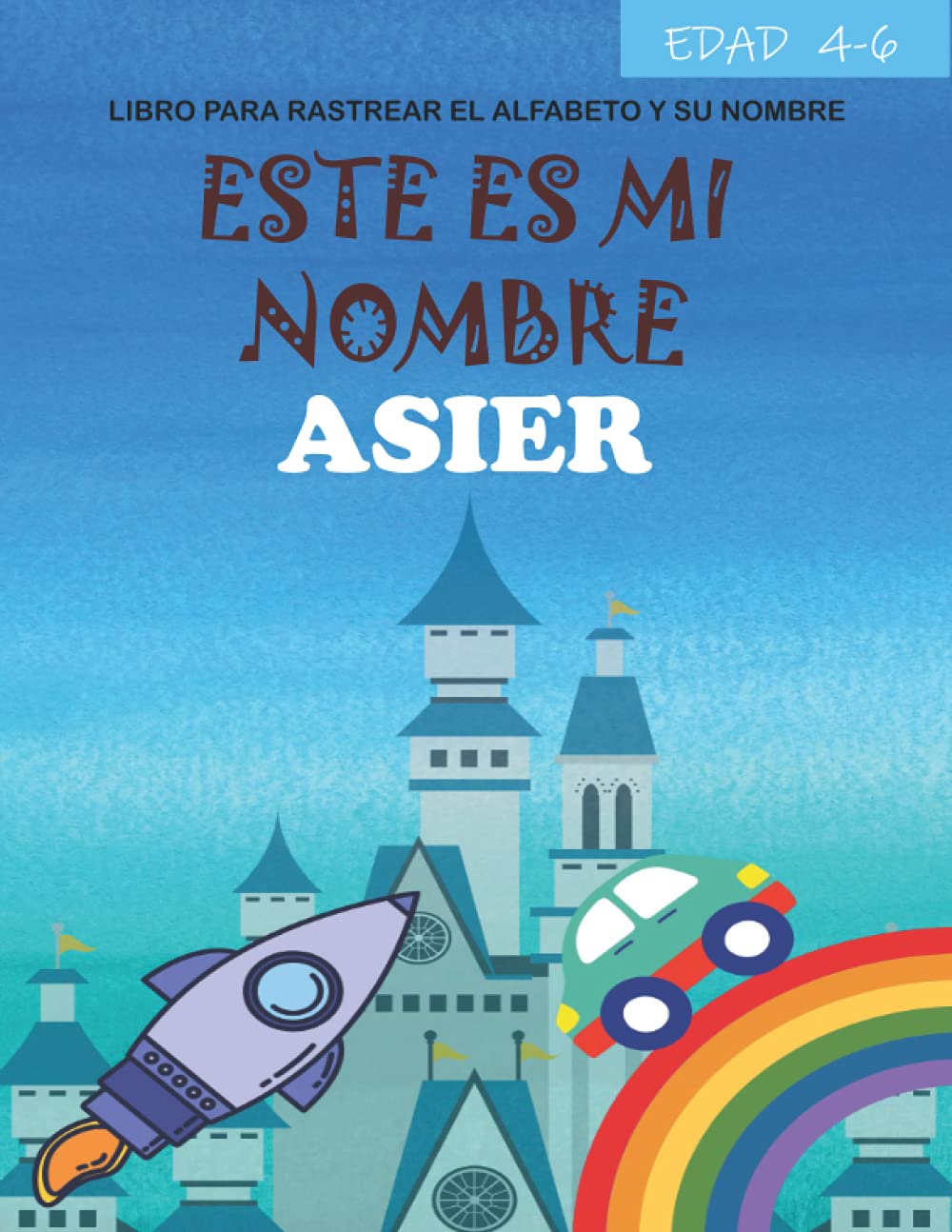 Buy Este Es Mi Nombre Asier Libro Para Rastrear El Alfabeto Y Su buy-este-es-mi-nombre-asier-libro-para-rastrear-el-alfabeto-y-su