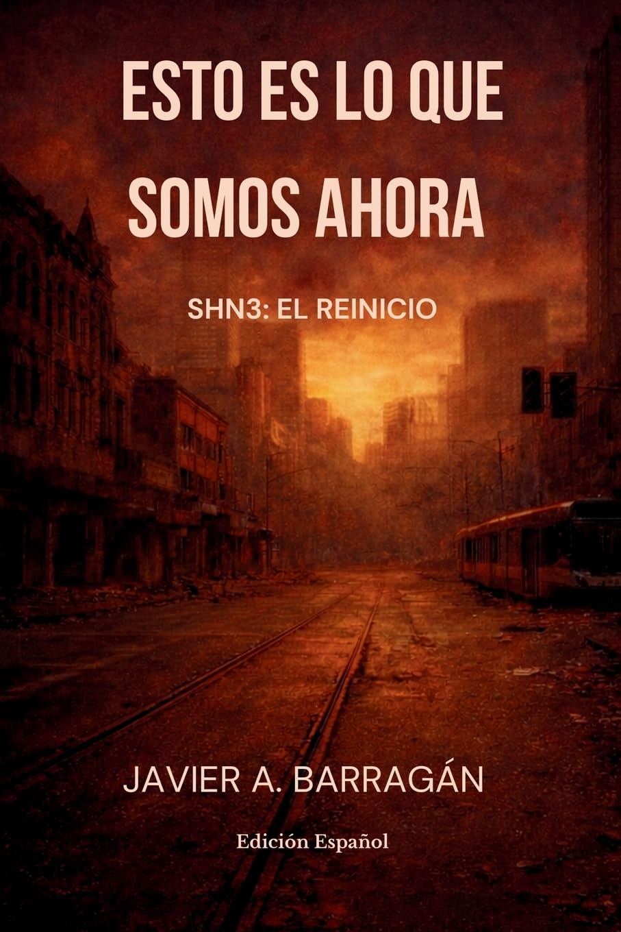 Esto es lo que somos ahora: Libro 1 SHN3 El Reinicio (Edicion en Español)