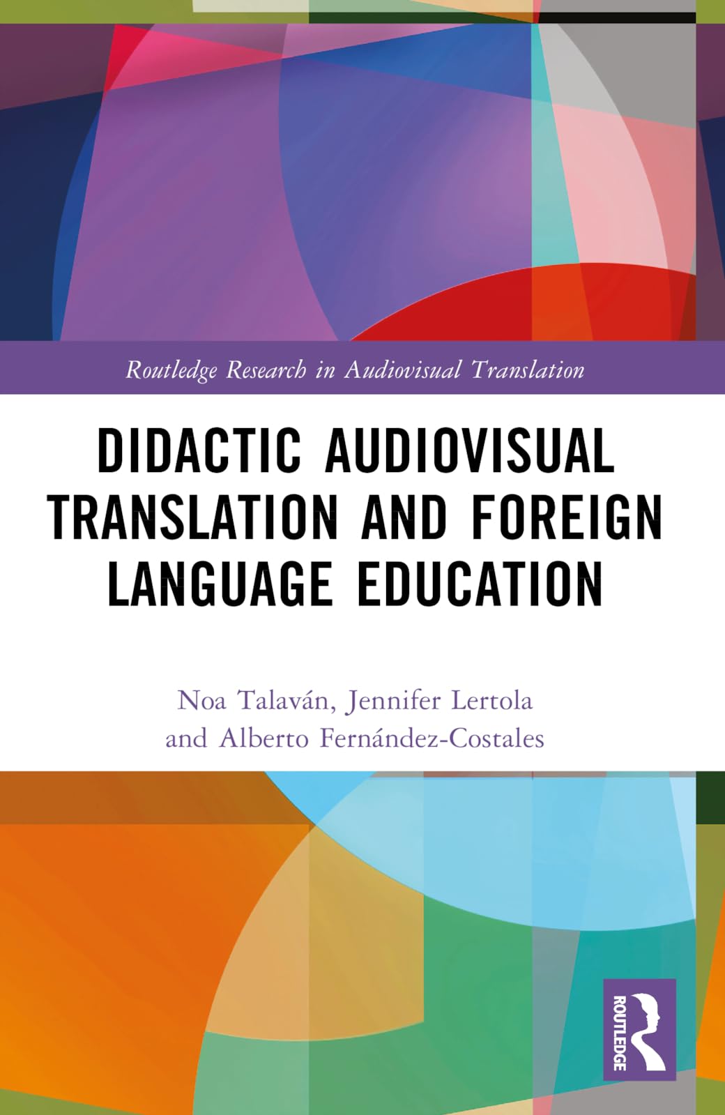 Didactic Audiovisual Translation and Foreign Language Education (Routledge Research in Audiovisual Translation)