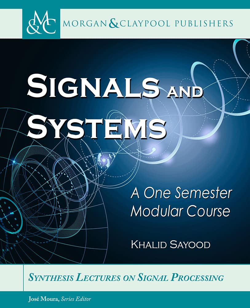 Signals and Systems A One Semester Modular Course (Synthesis Lectures