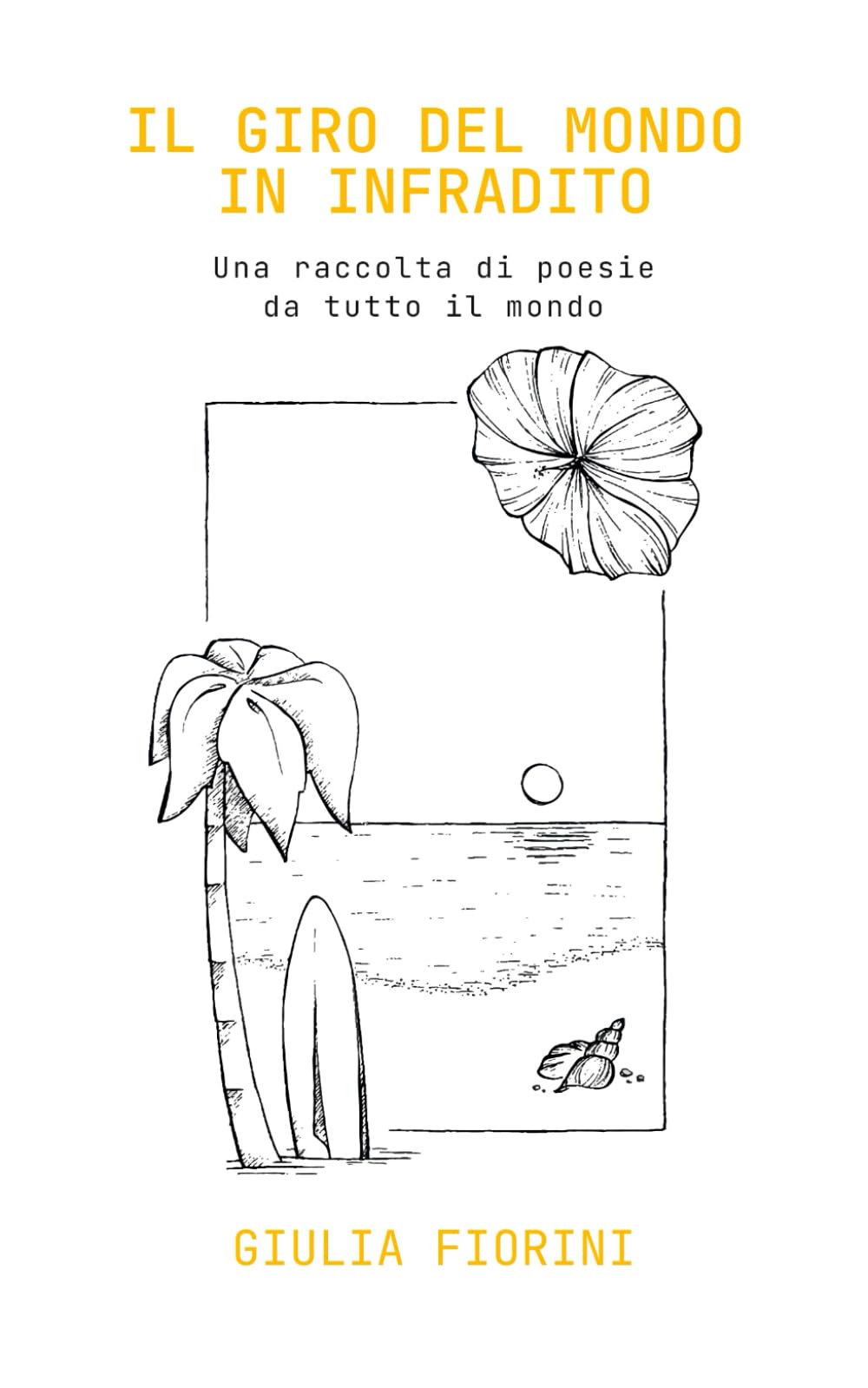 Il giro del mondo in infradito: Una raccolta di poesie da tutto il mondo