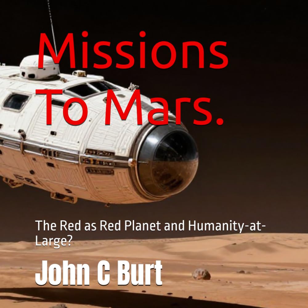 Missions To Mars.: The Red as Red Planet and Humanity-at-Large?
