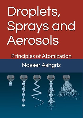 Droplets, Sprays and Aerosols Vol. I. Principals of Atomization
