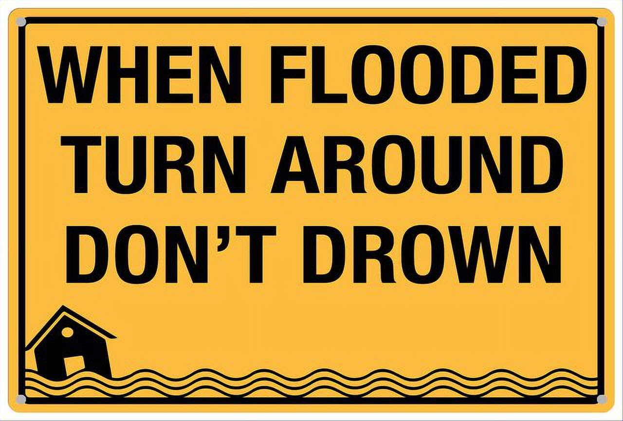 When Flooded - Turn Around, Don't Drown Aluminum Tin Sign 12"x8" For Homeowners, Flood Zone Residents - Home Kitchen Wall Decor