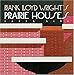 Frank Lloyd Wright's Prairie Houses (Wright at a Glance Series)