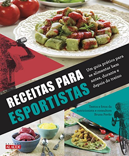 Receitas para esportistas: um guia prático para se alimentar bem antes, durante e depois do treino