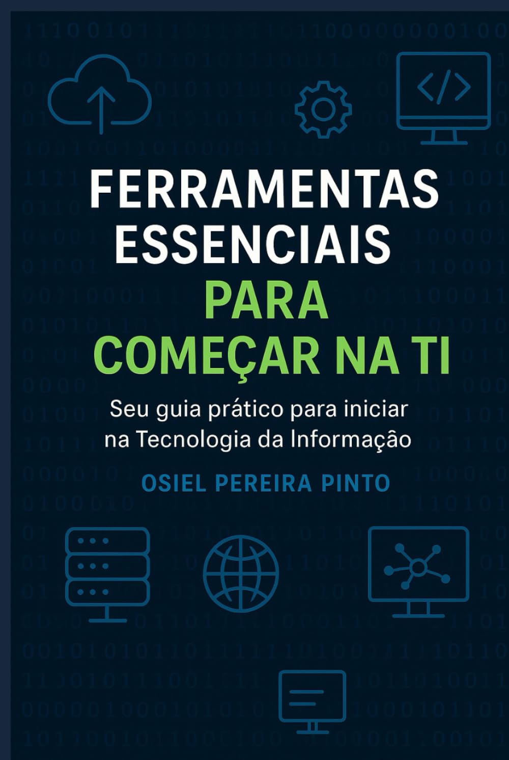 Ferramentas essenciais para começar na TI: Seu guia prático para iniciar na Tecnologia da Informação
