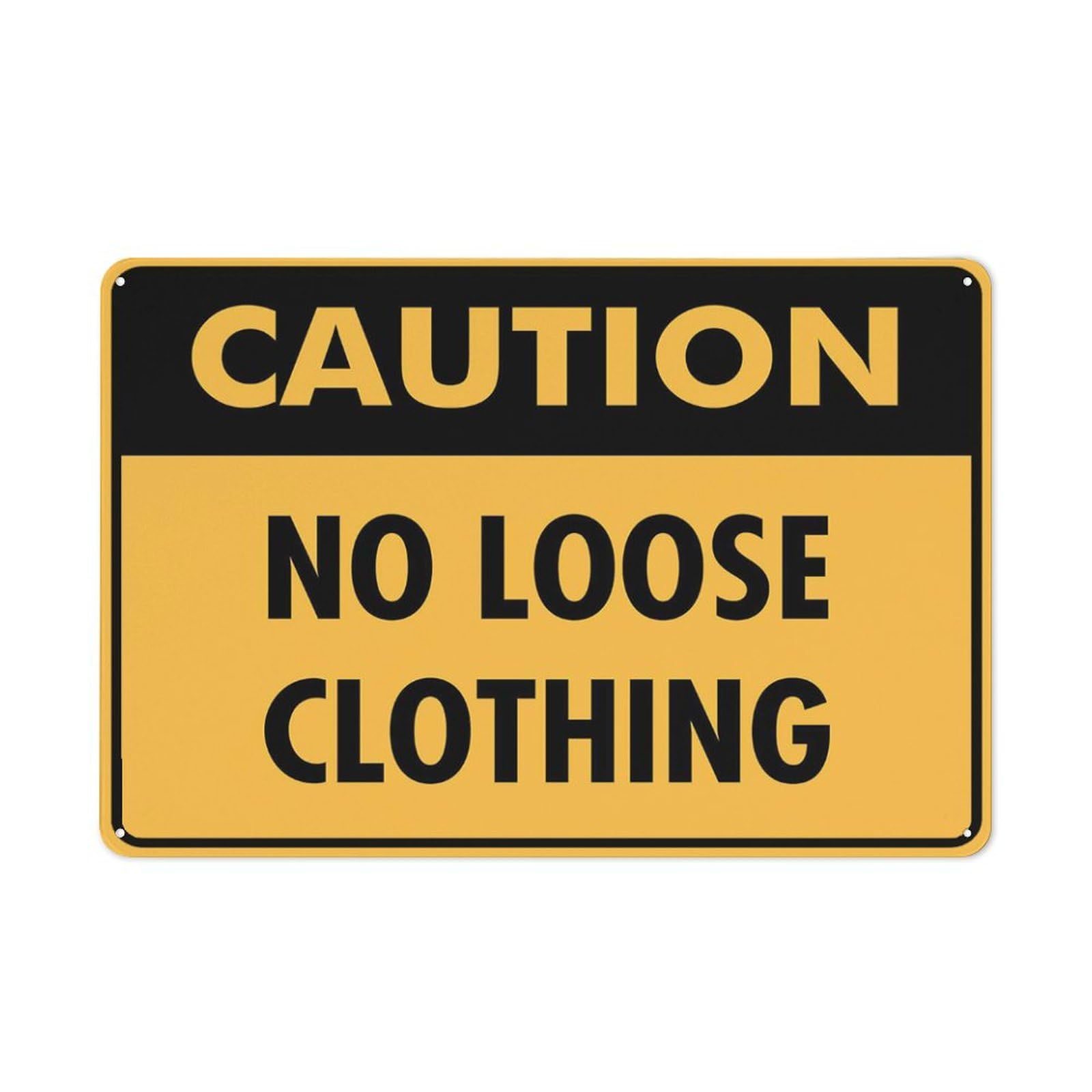 Caution No Loose Clothing Sign 12X8 Inches Metal Aluminum Signs, Weather Resistant, Weatherproof, Indoor Or Outdoor