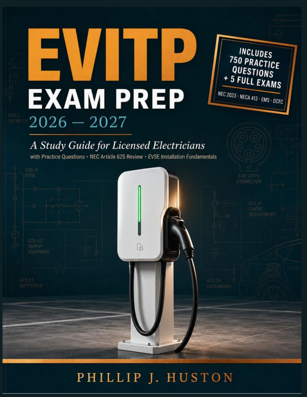 EVITP Exam Prep 2026-2027: A Study Guide for Licensed Electricians with Practice Questions, NEC Article 625 Review, and EVSE Installation Fundamentals