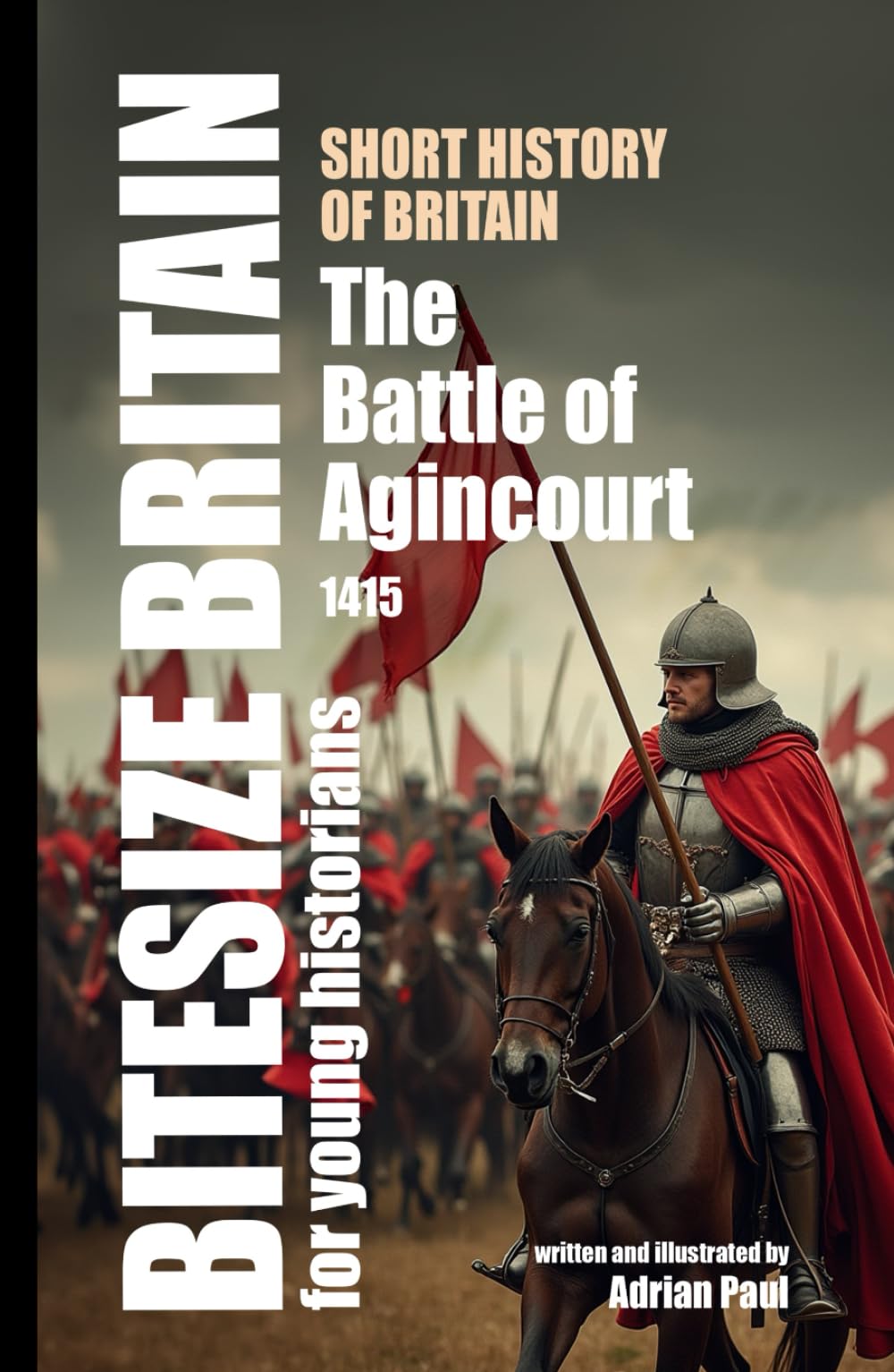 The Battle of Agincourt: England’s Great Battles (History of Britain for Young Historians)