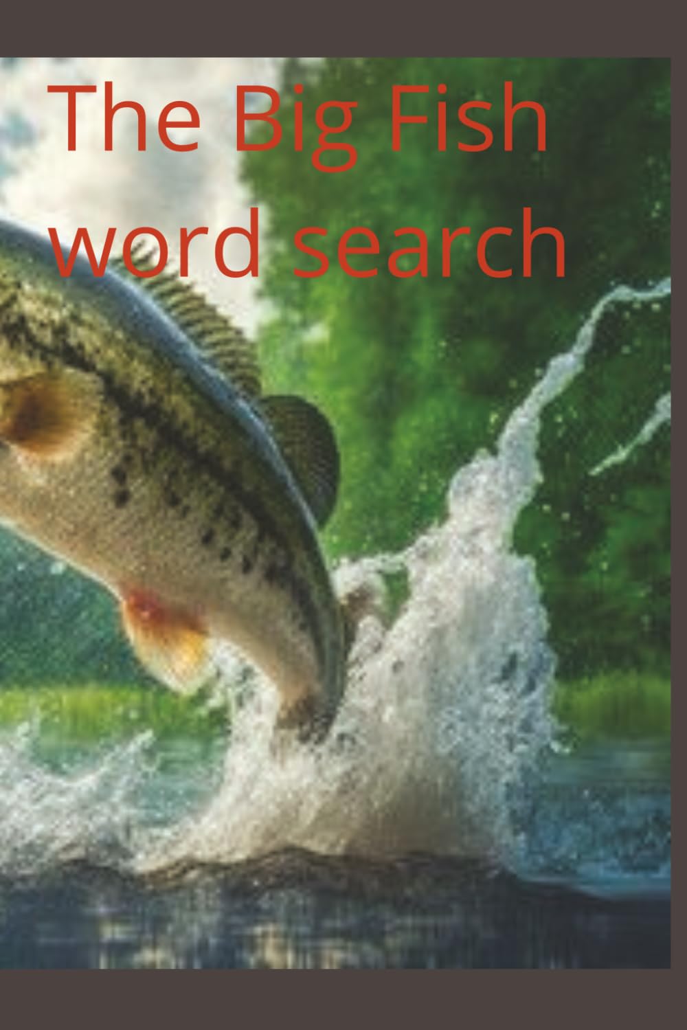 The Big Fish Word Search: A pro anglers wordsearch