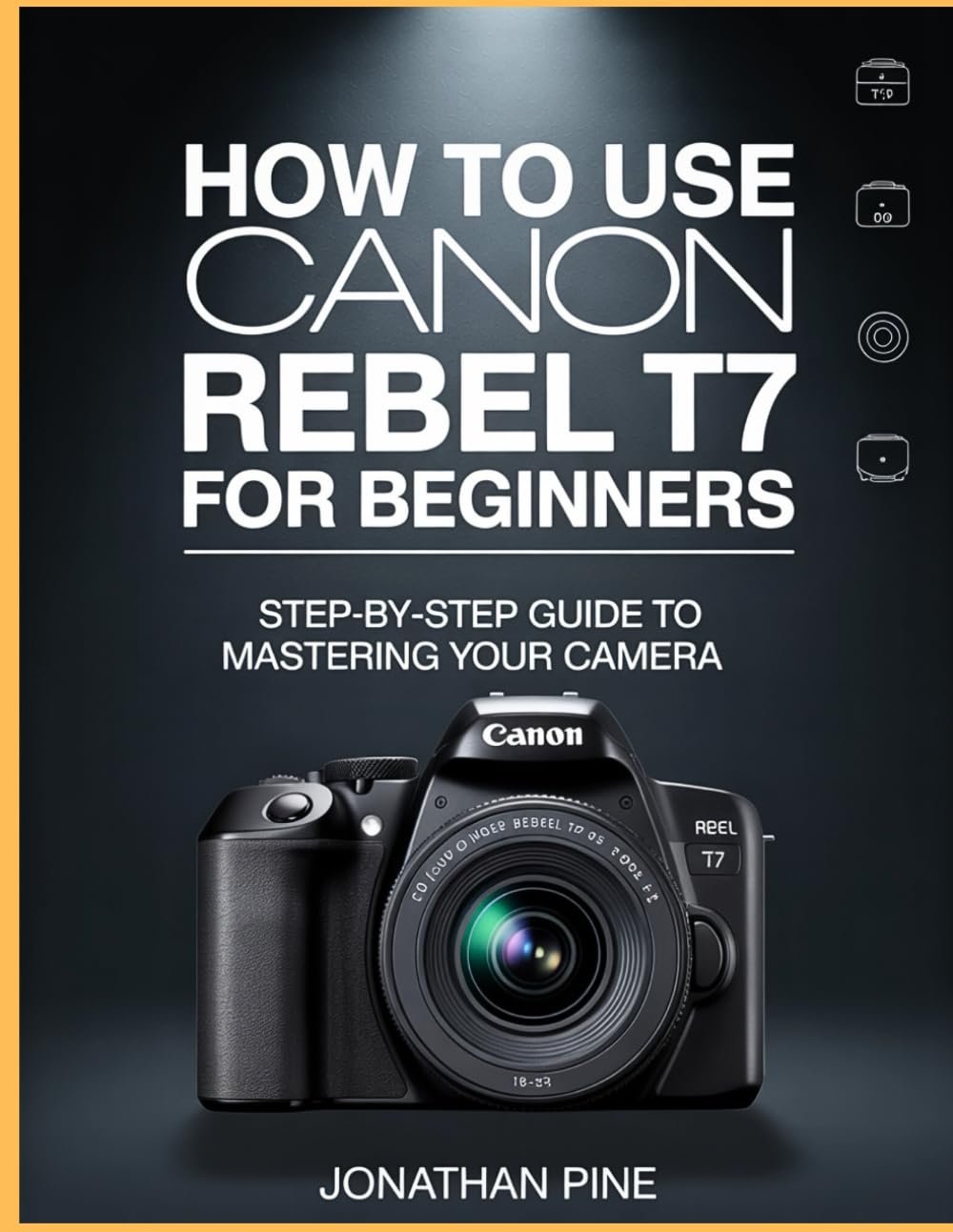How To Use Canon Rebel T7 For Beginners: Step-by-Step Guide to Mastering Your Camera