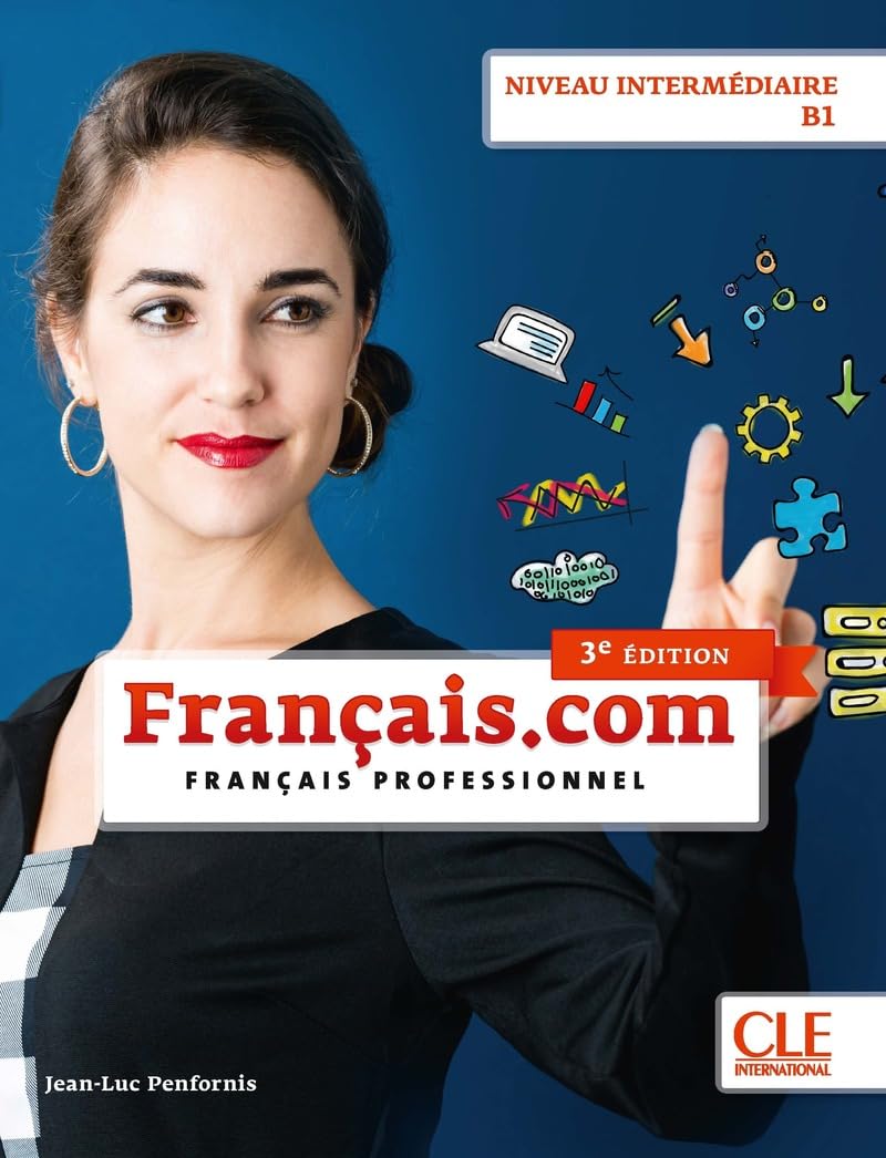 Français.com intermédiaire élève 3ème édition: Français professionnel - Avec le Guide de la communication