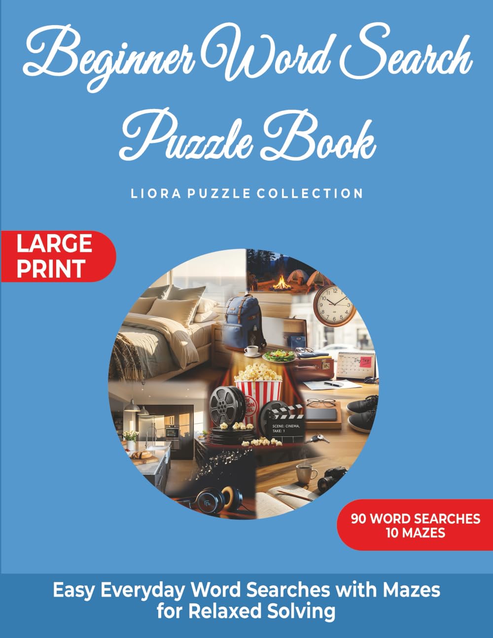 Beginner Word Search Puzzle Book: Easy Everyday Word Searches with Mazes for Relaxed Solving (Liora Puzzle Collection)