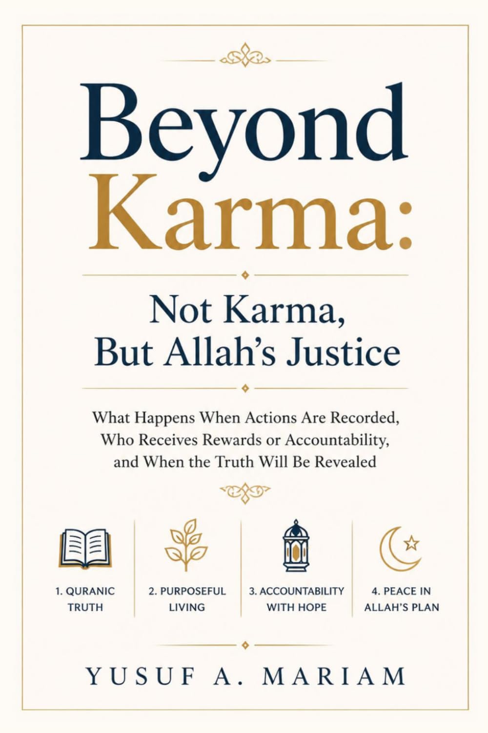Beyond Karma: Not Karma, But Allah’s Justice: What Happens When Actions Are Recorded, Who Receives Rewards or Accountability, and When the Truth Will Be Revealed