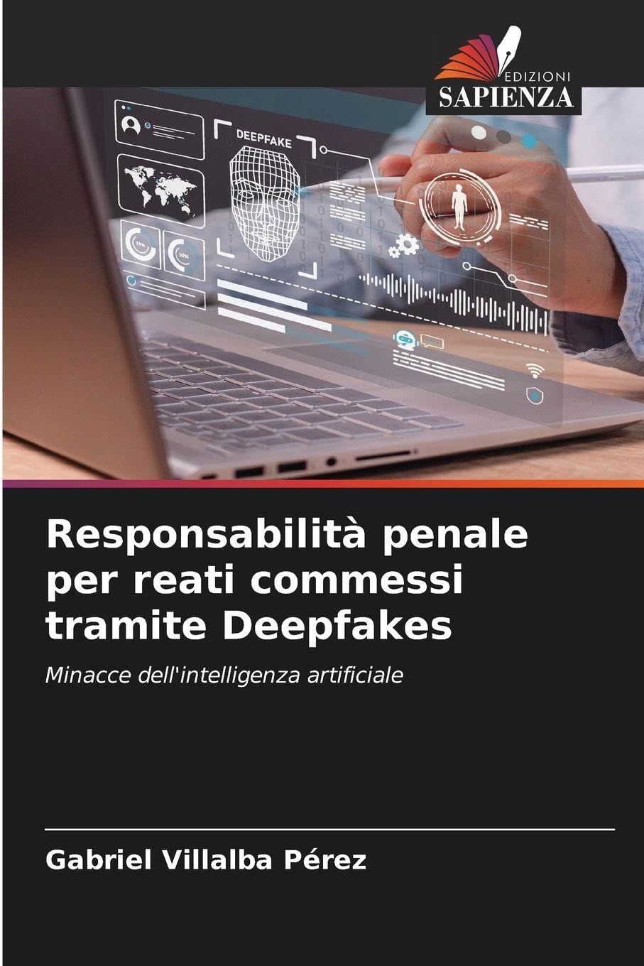 Responsabilità penale per reati commessi tramite Deepfakes: Minacce dell'intelligenza artificiale