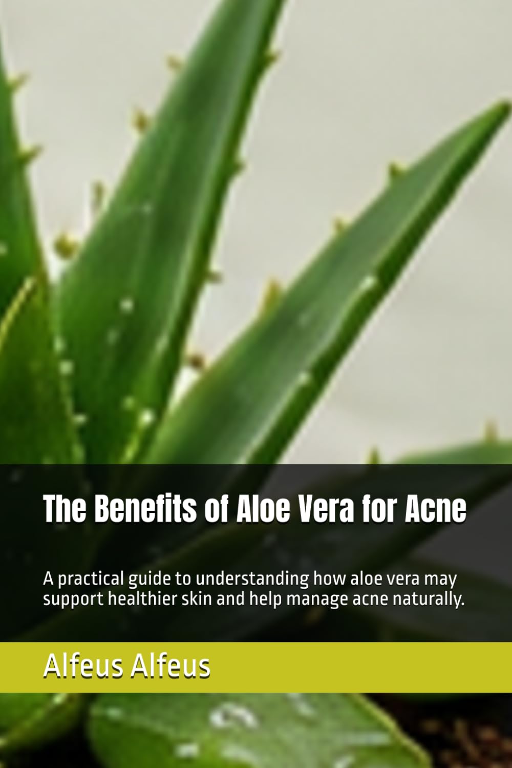 The Benefits of Aloe Vera for Acne: A practical guide to understanding how aloe vera may support healthier skin and help manage acne naturally.
