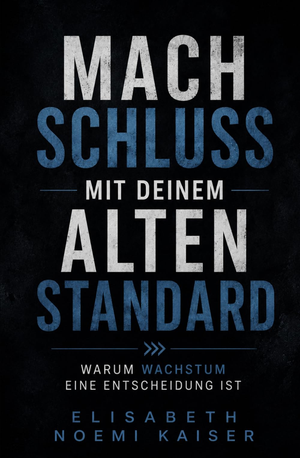 Mach Schluss mit deinem alten Standard: Warum Wachstum eine Entscheidung ist