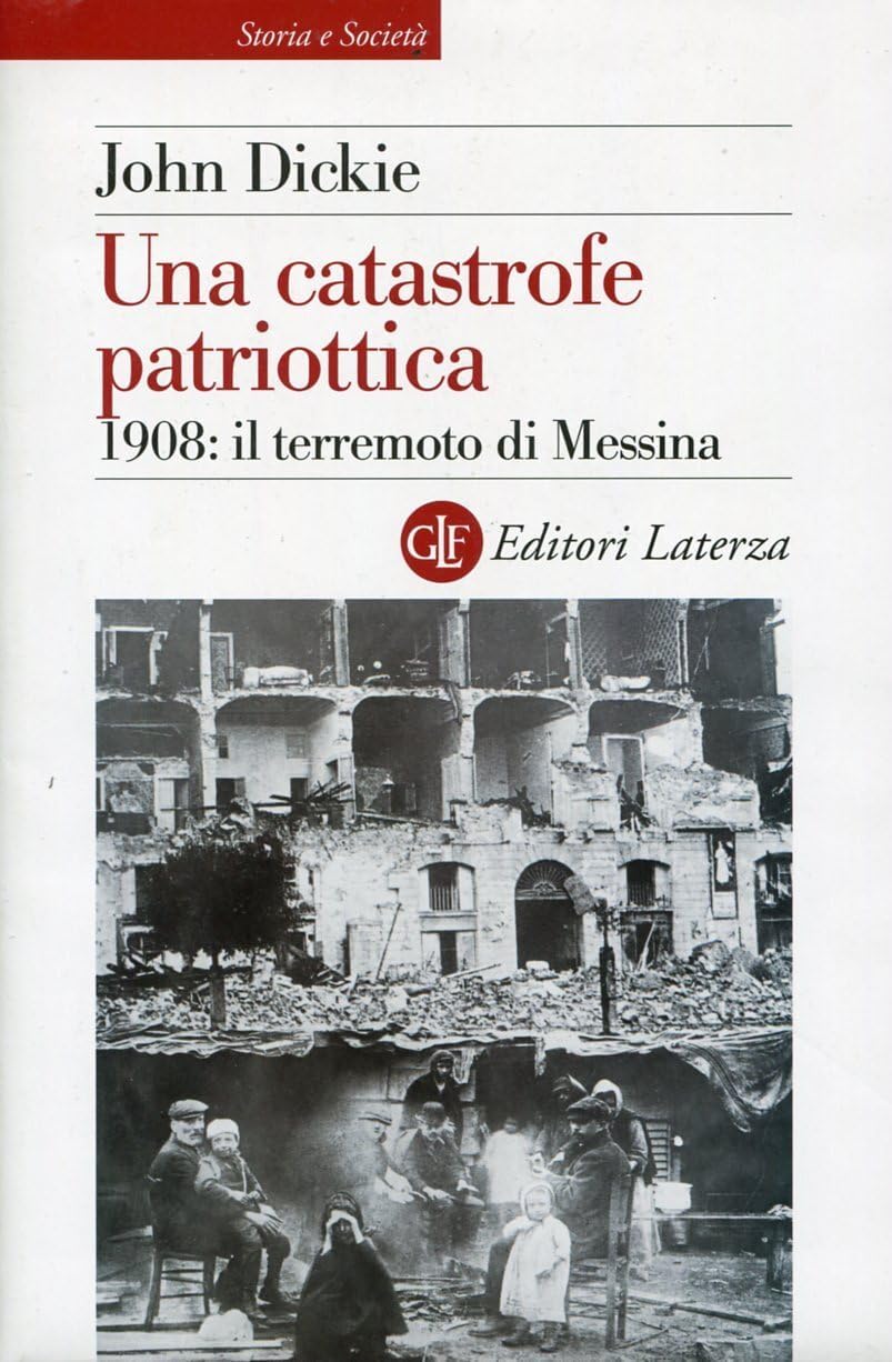 Una Catastrofe Patriottica. 1908: Il Terremoto Di Messina - 4