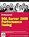 Professional SQL Server 2005 Performance Tuning