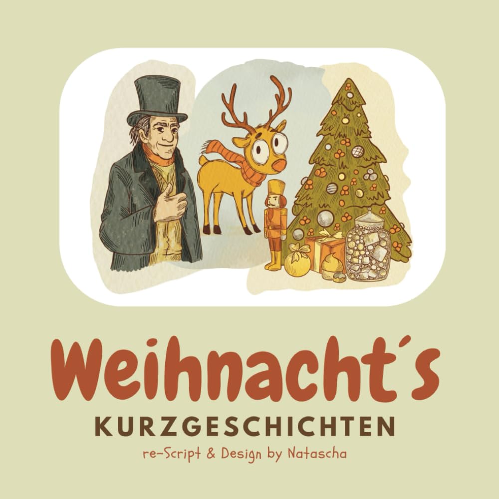 Weihnachts Kurzgeschichten: Kurzgeschichten Sammlung zauberhafte Weihnachtsgeschichten Die 3 berühmtesten Weihnachtsgeschichten zum Vorlesen