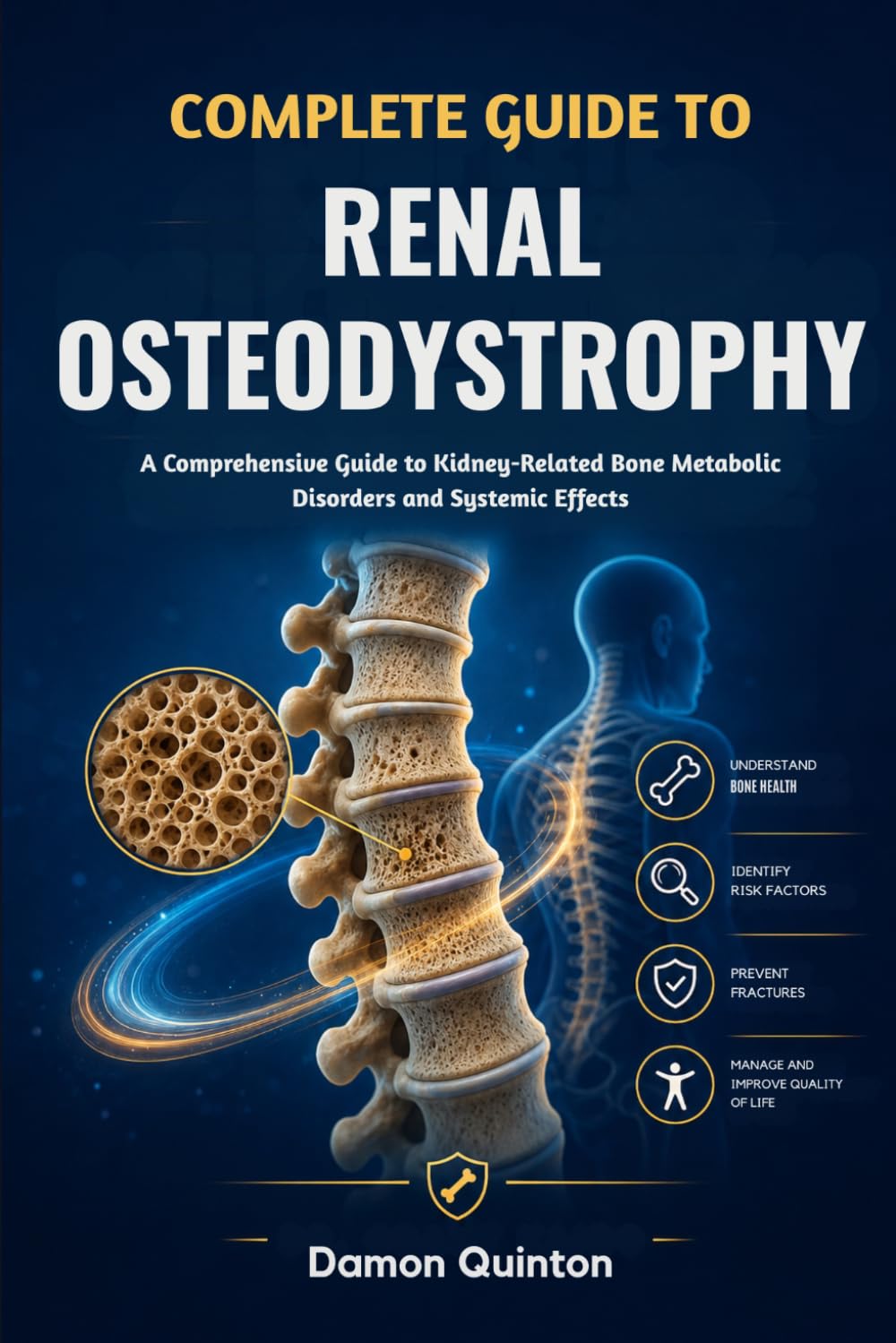 Complete Guide To Renal Osteodystrophy: A Comprehensive Guide to Kidney-Related Bone Metabolic Disorders and Systemic Effects