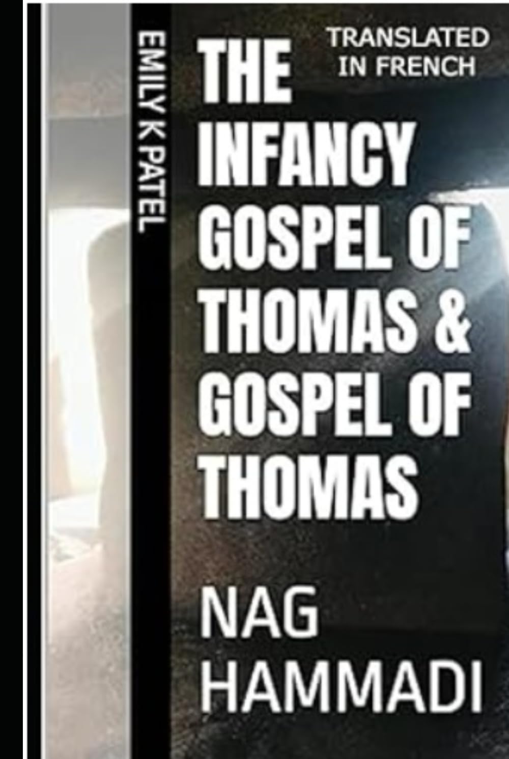 THE INFANCY GOSPEL OF THOMAS & GOSPEL OF THOMAS: Nag Hammadi (NAG HAMMADI SERIES)