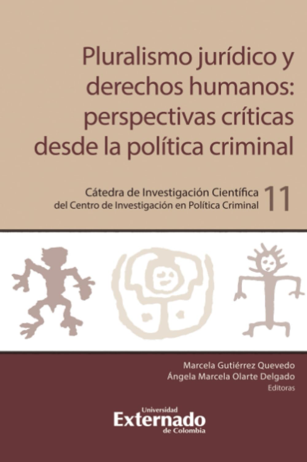 Pluralismo jurídico y derechos humanos: Perspectivas críticas desde la política criminal: Cátedra de Investigación Científica del Centro de Investigación en Política Criminal 11