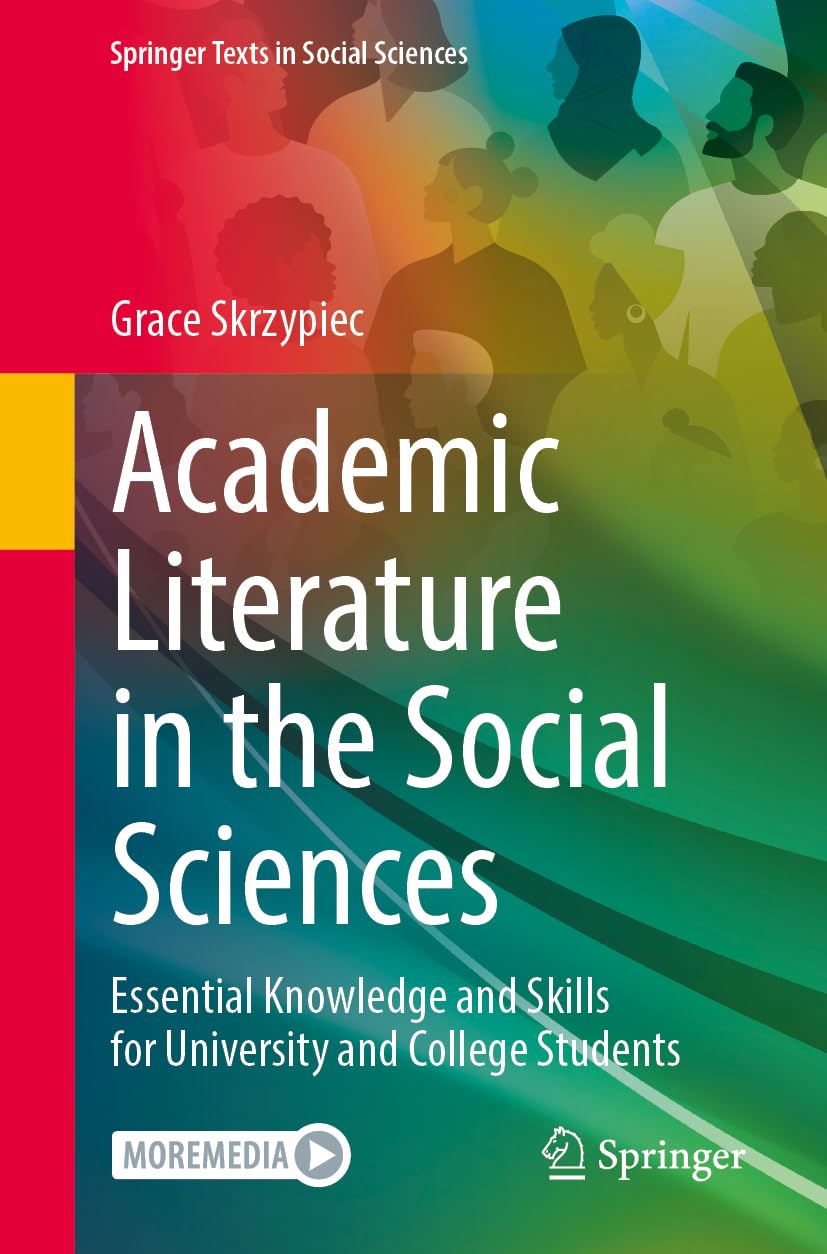 Academic Literature in the Social Sciences: Essential Knowledge and Skills for University and College Students (Springer Texts in Social Sciences)