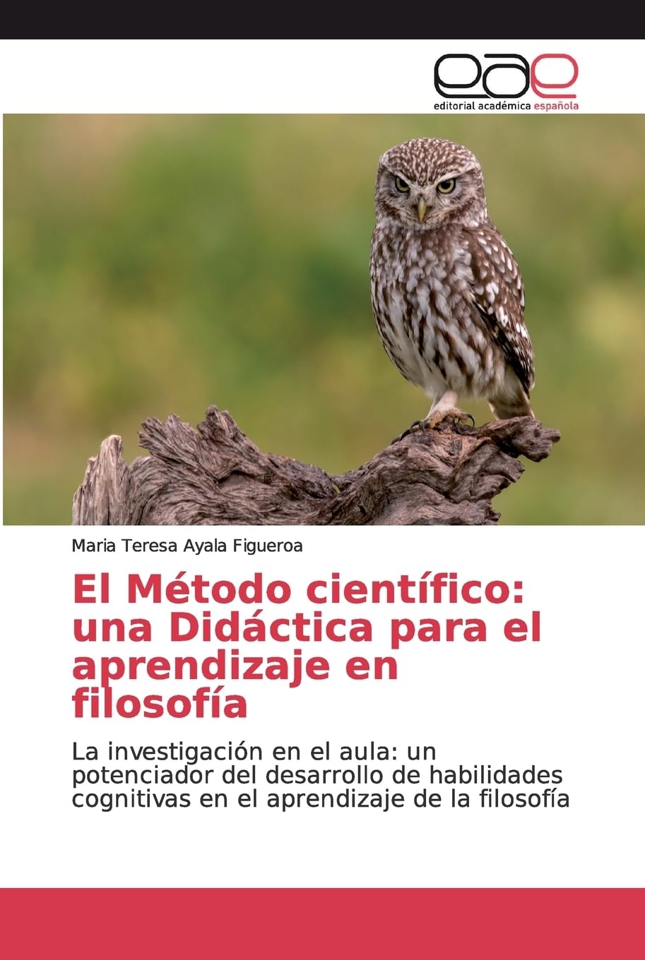 El Método científico: una Didáctica para el aprendizaje en filosofía: La investigación en el aula: un potenciador del desarrollo de habilidades cognitivas en el aprendizaje de la filosofía