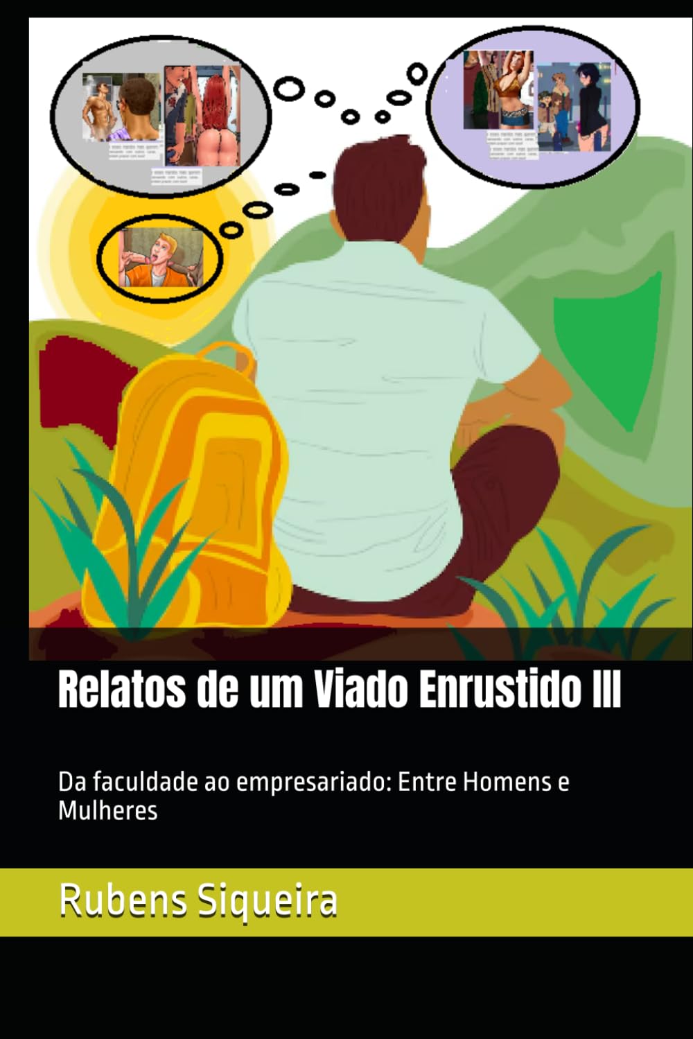 Relatos de um Viado Enrustido III: Da faculdade ao empresariado: Entre Homens e Mulheres