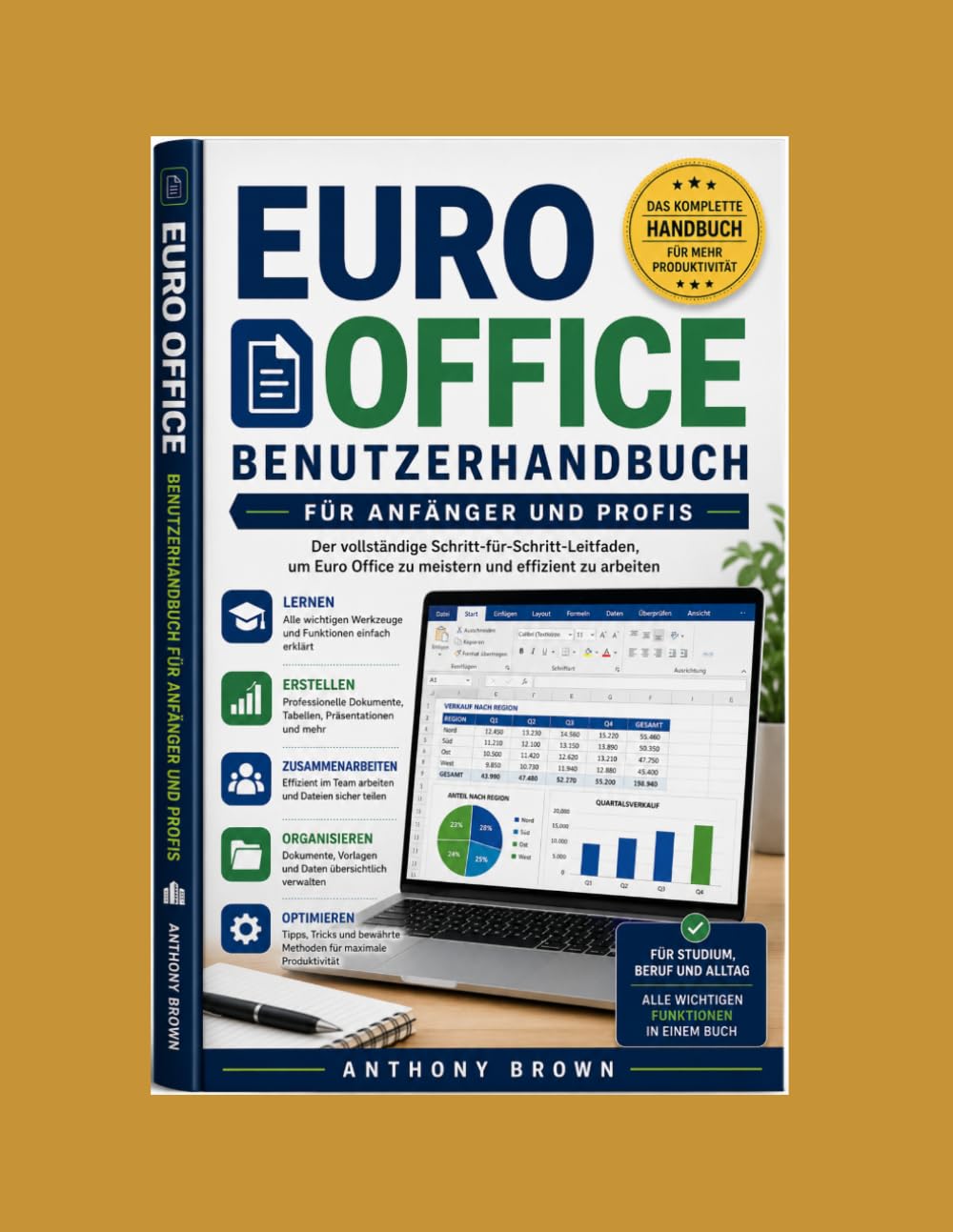 EURO-BÜRO BENUTZERHANDBUCH FÜR ANFÄNGER UND PROFIS: Ein umfassender Praxisleitfaden zur Beherrschung von Euro Office für tägliche Produktivität, ... und professionelle Dokumentenerstellung