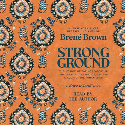STRONG GROUND by Brene Brown