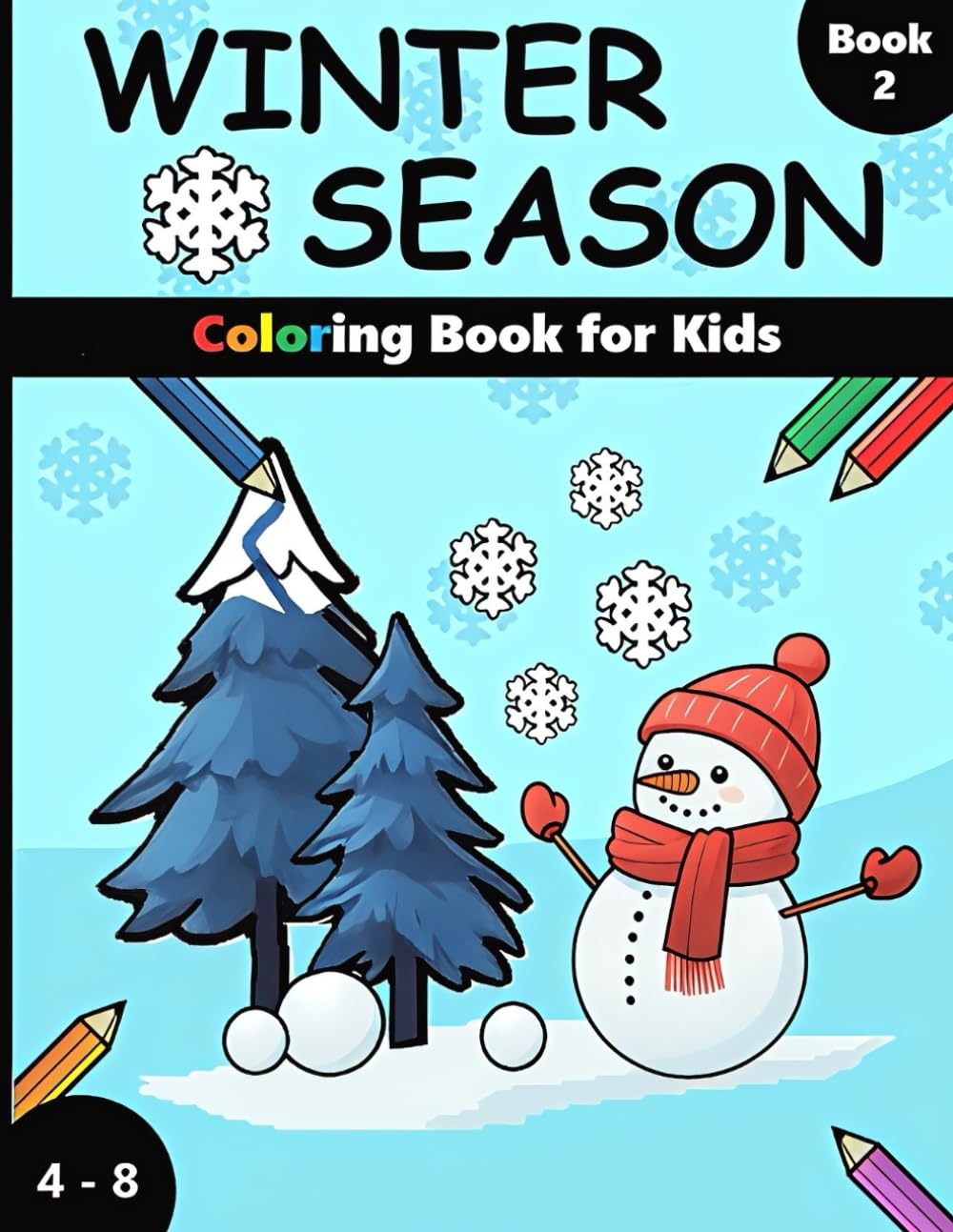 Winter Season ( Book 1 ): Simple & Enjoyable Winter Coloring Book for Kids Ages 4 - 8 (Seasons Kids Books)