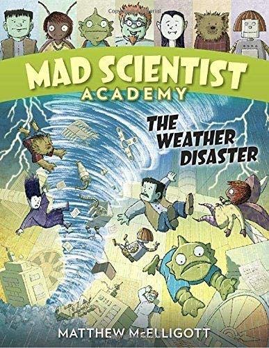 Matthew McElligottMad Scientist Academy: The Weather Disaster