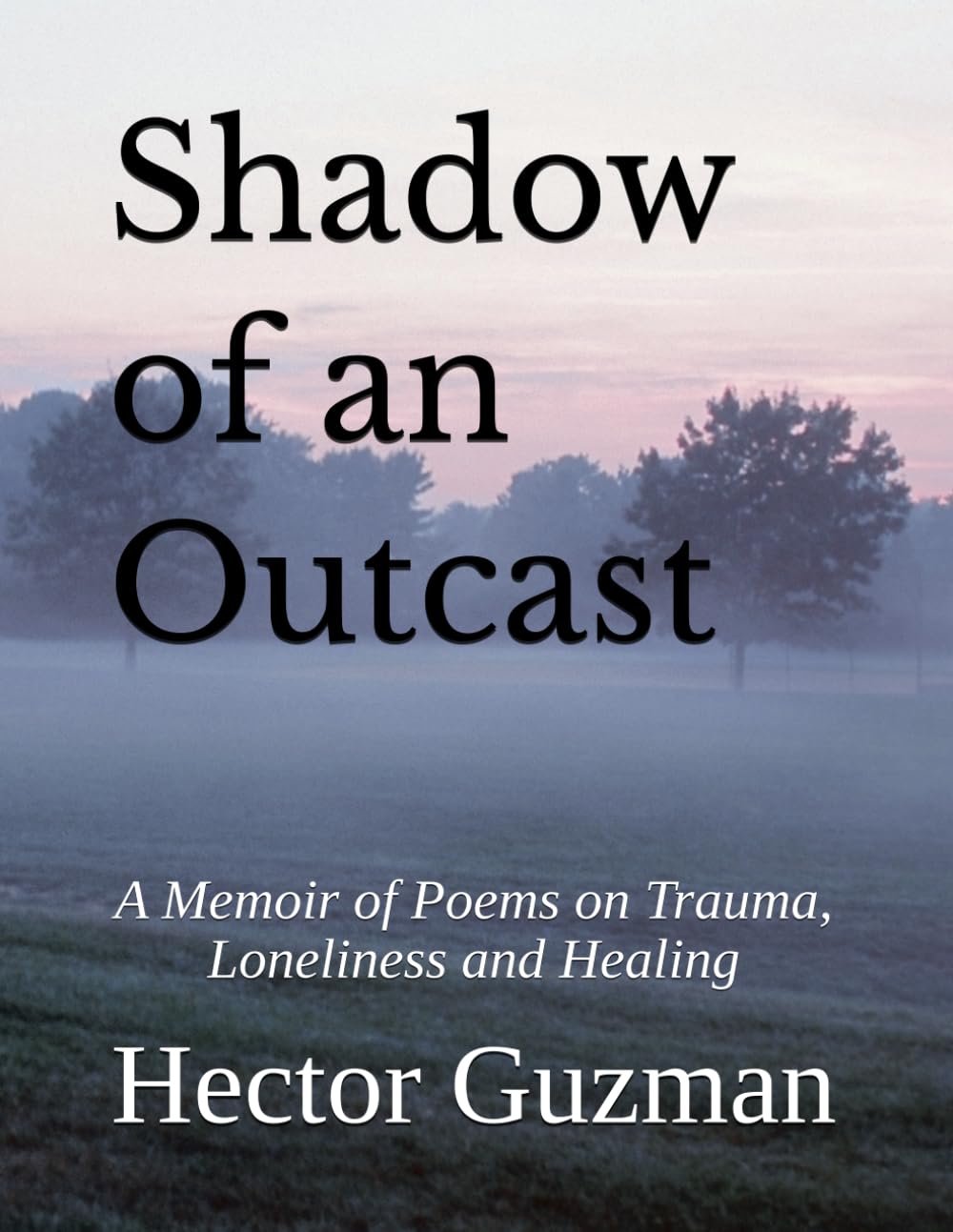 Shadow of an Outcast: A Memoir of Poems on Trauma, Loneliness and Healing