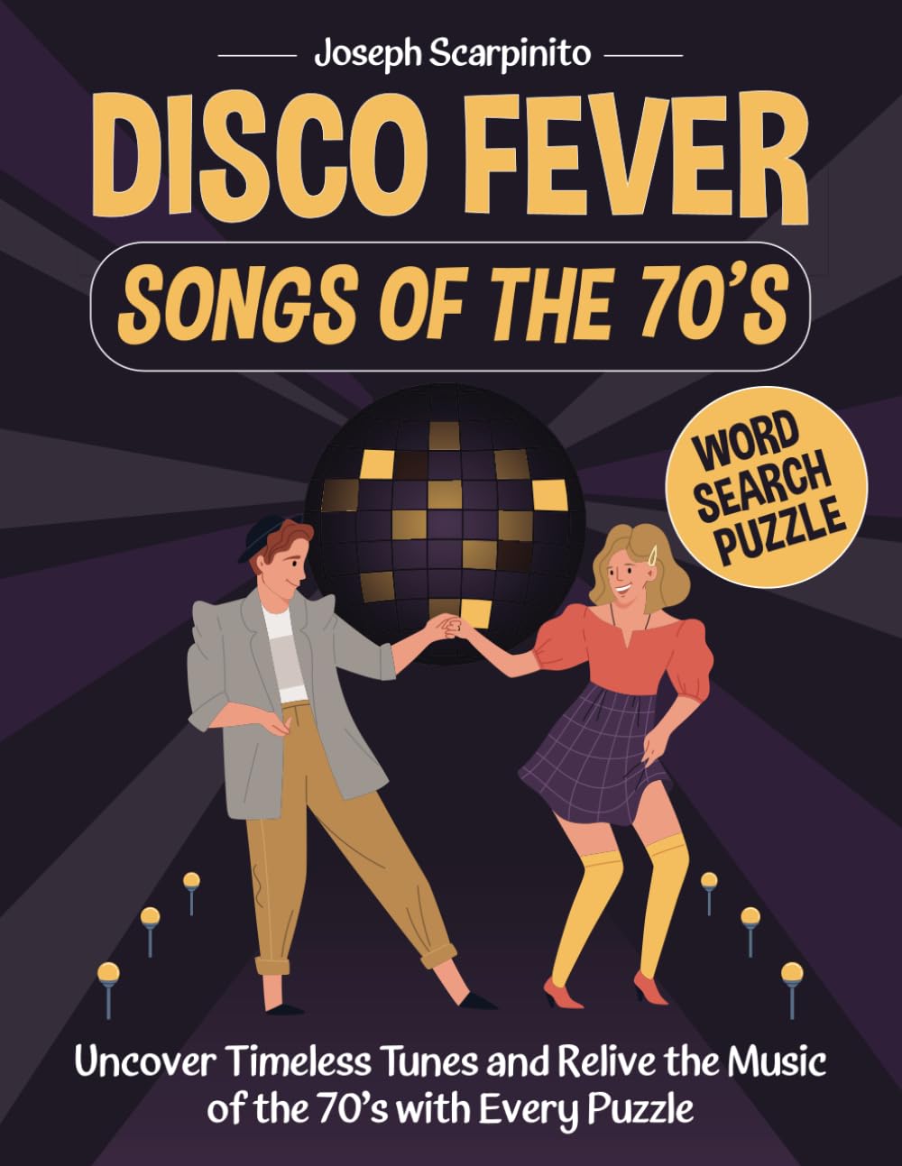Disco Fever: Songs of the 70’s Word Search Puzzles: Uncover Timeless Tunes and Relive the Music of the 70’s with Every Puzzle