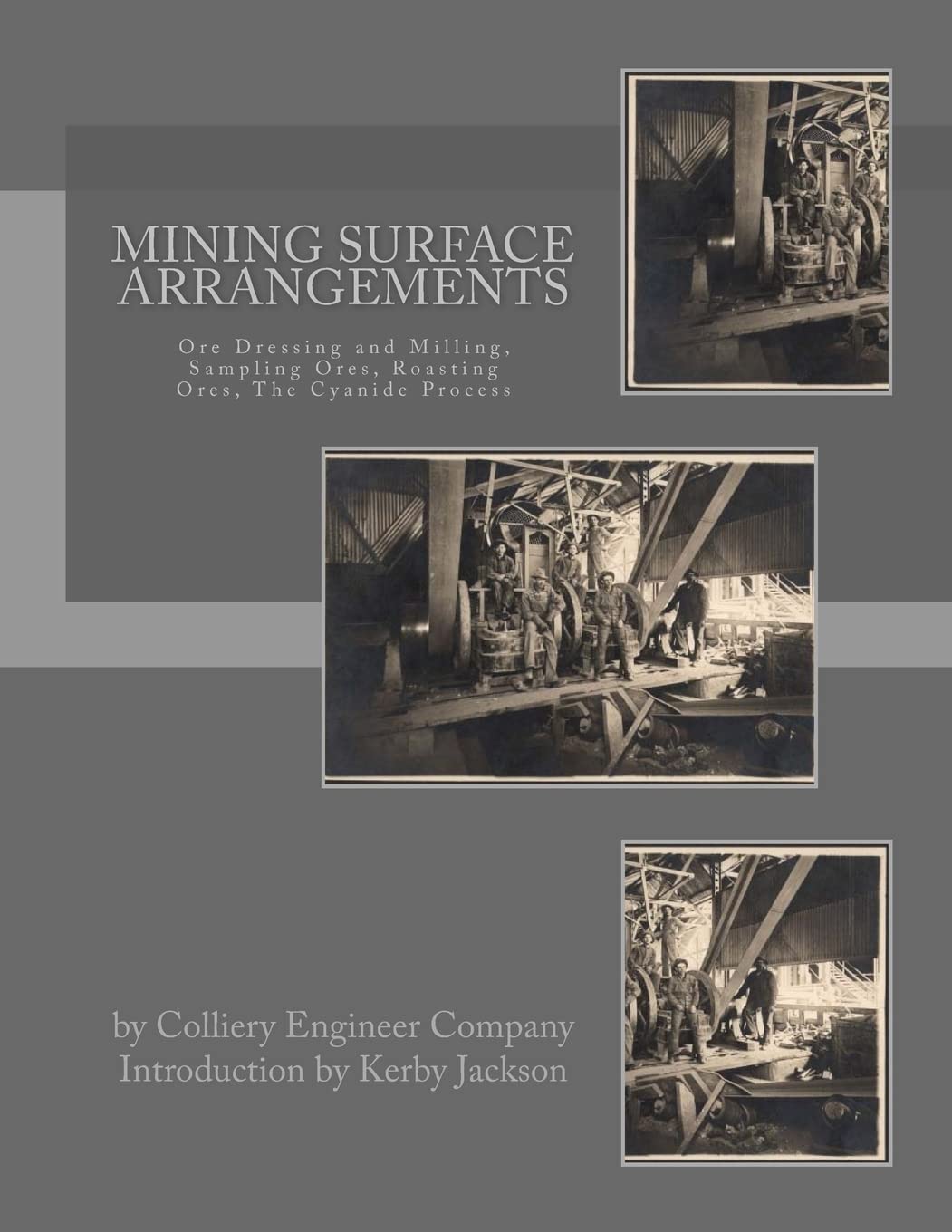 Mining Surface Arrangements: Ore Dressing and Milling, Sampling Ores, Roasting Ores, The Cyanide Process