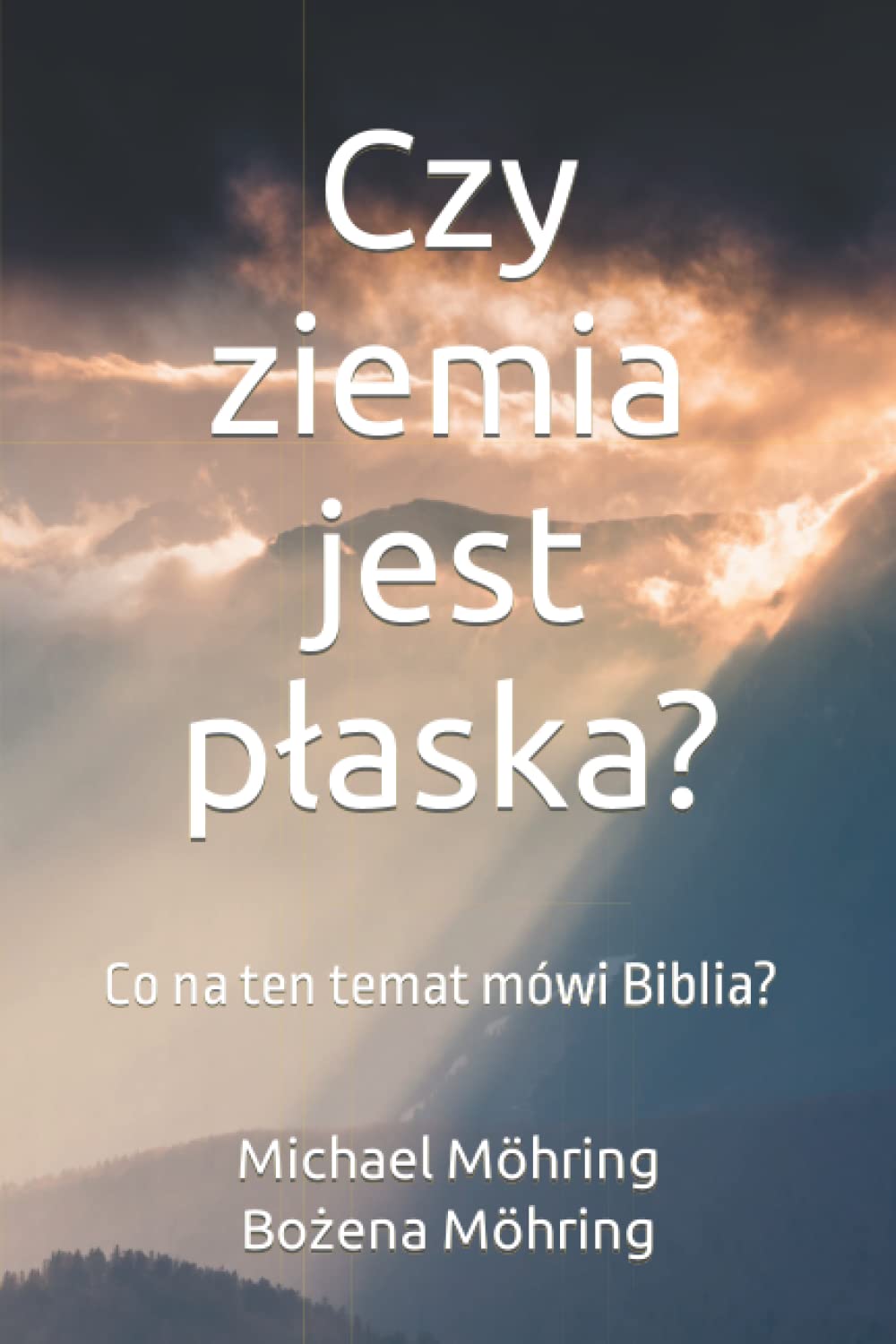 Czy ziemia jest płaska?: Co na ten temat mówi Biblia?