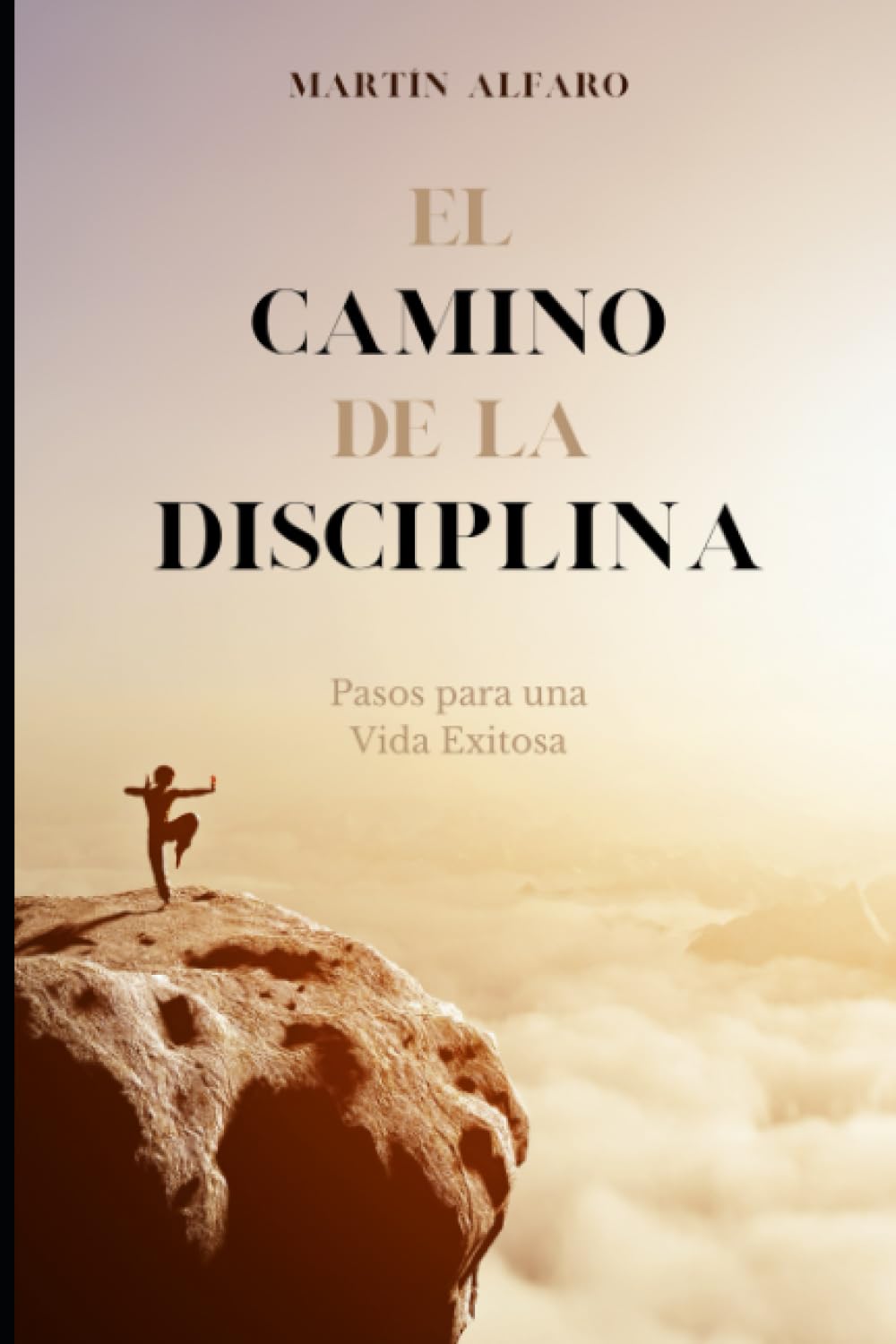 El Camino de la Disciplina: Pasos para una Vida Exitosa