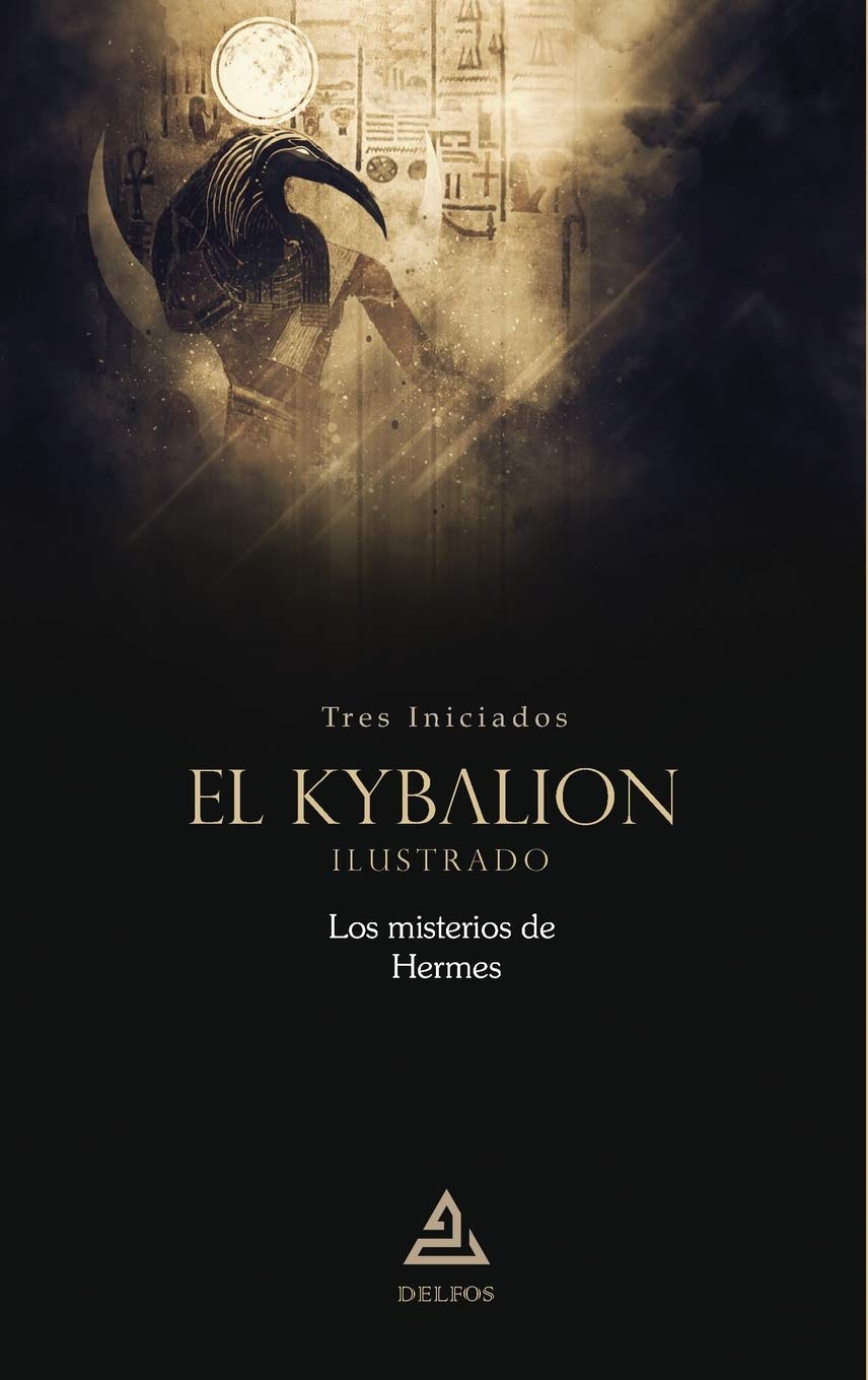 El Kybalion | Ilustrado: Los misterios de Hermes: 7 (BIBLIOTECA TRADICION HERMETICA)