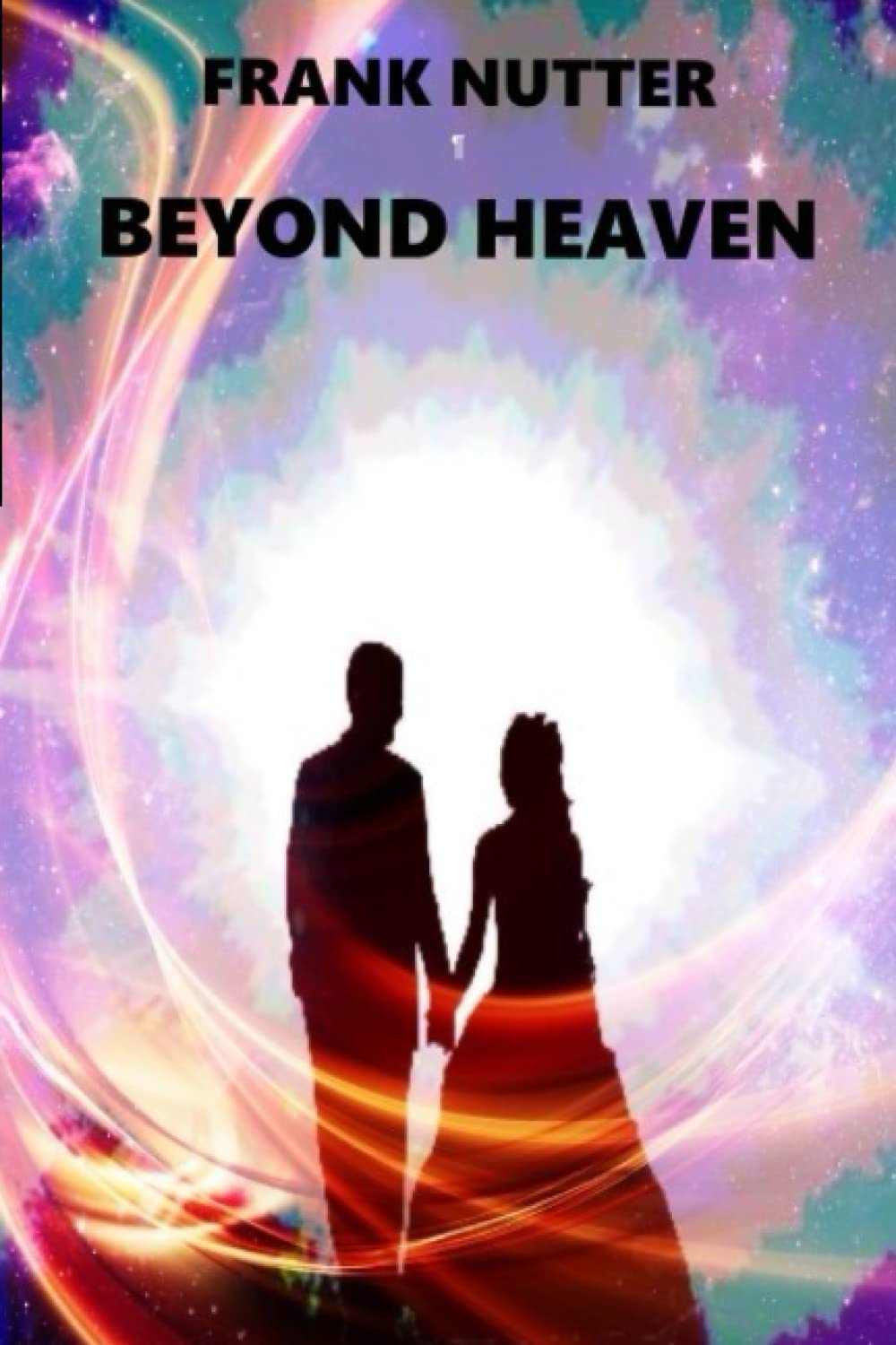 BEYOND HEAVEN 9798834851295 NUTTER, FRANK, Nutter, Nancy McGinty Books