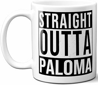 Paloma Last Name Gift. Personalized, Custom "Straight Outta" Surname Sign Coffee Mug. 11 Ounces.