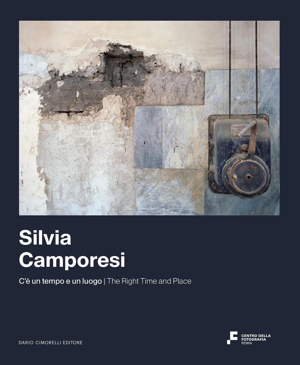 Silvia Camporesi. C’è un tempo e un luogo. Ediz. italiana e inglese