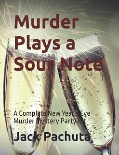 Murder Plays a Sour Note: A Complete New Year's Eve Murder Mystery Party Kit